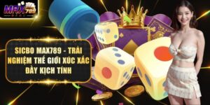 Sicbo Max789 - Trải Nghiệm Thế Giới Xúc Xắc Đầy Kịch Tính